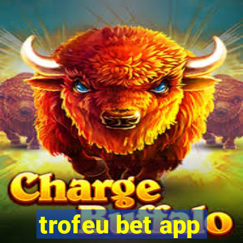 trofeu bet app